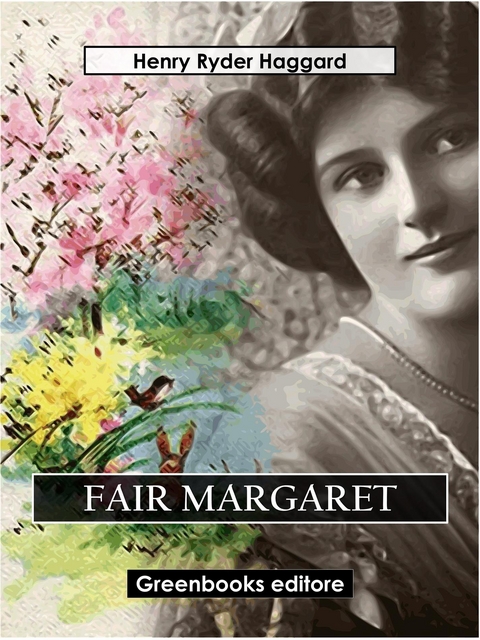 Fair Margaret - Henry Ryder Haqggard