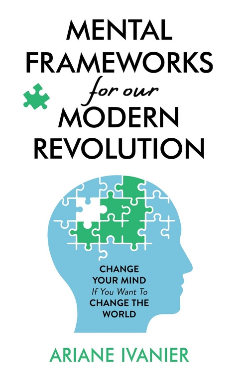 Mental Frameworks for Our Modern Revolution -  Ariane Ivanier