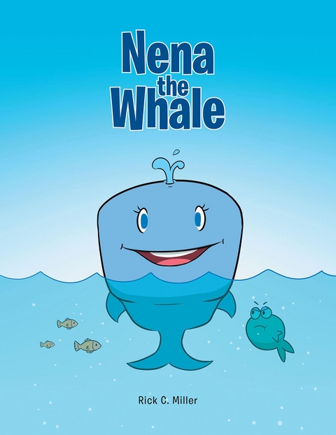 Nena the Whale -  Rick C. Miller