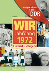 Aufgewachsen in der DDR - Wir vom Jahrgang 1972 - Kindheit und Jugend - Inga Bork