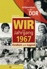 Aufgewachsen in der DDR - Wir vom Jahrgang 1967 - Kindheit und Jugend - Simone Zeh