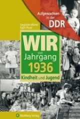 Aufgewachsen in der DDR - Wir vom Jahrgang 1936 - Kindheit und Jugend - Sieglinde Mörtel, Egon Pauer