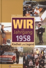 Wir vom Jahrgang 1958 - Kindheit und Jugend - Dieter K. Tscheulin