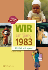 Wir vom Jahrgang 1983 - Kindheit und Jugend - Kathrin Höchst