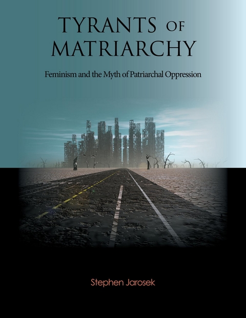 Tyrants of Matriarchy -  Stephen Jarosek