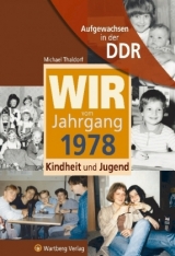 Aufgewachsen in der DDR - Wir vom Jahrgang 1978 - Kindheit und Jugend - Michael Thaldorf