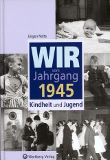 Wir vom Jahrgang 1945 - Kindheit und Jugend - Jürgen Nolte