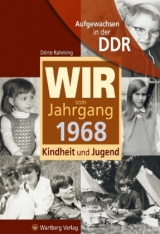 Aufgewachsen in der DDR - Wir vom Jahrgang 1968 - Kindheit und Jugend - Dörte Rahming