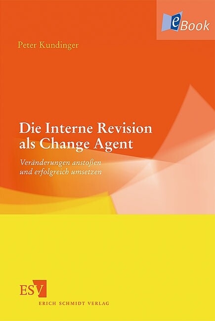Die Interne Revision als Change Agent -  Peter Kundinger