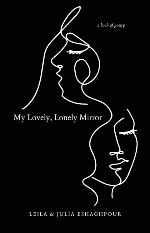 My Lovely, Lonely Mirror -  Julia Eshaghpour,  Leila Eshaghpour