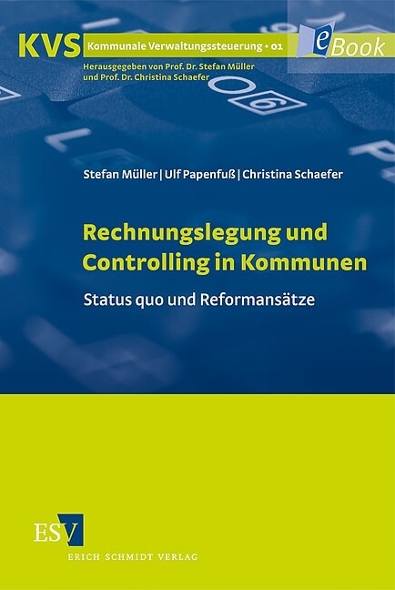 Rechnungslegung und Controlling in Kommunen -  Stefan Müller,  Ulf Papenfuß,  Christina Schaefer