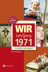 Wir vom Jahrgang 1971 - Kindheit und Jugend - Dirk Tietenberg