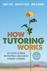 How Tutoring Works - Nancy Frey, Douglas Fisher, John T. Almarode