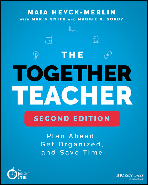 The Together Teacher - Maia Heyck-Merlin, Marin Smith, Maggie G. Sorby