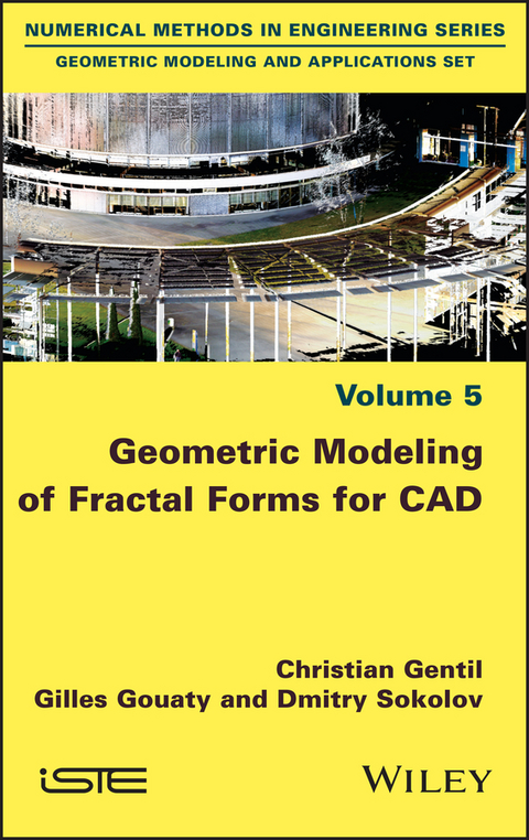Geometric Modeling of Fractal Forms for CAD -  Christian Gentil,  Gilles Gouaty,  Dmitry Sokolov