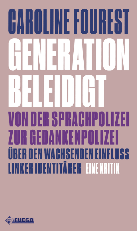 Generation Beleidigt - Caroline Fourest