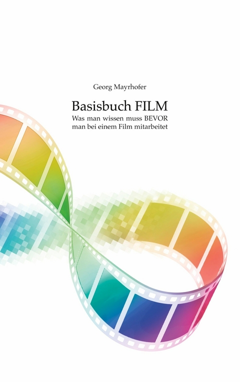 Basisbuch FILM -  Georg Mayrhofer