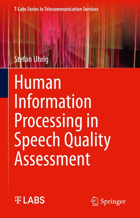 Human Information Processing in Speech Quality Assessment -  Stefan Uhrig