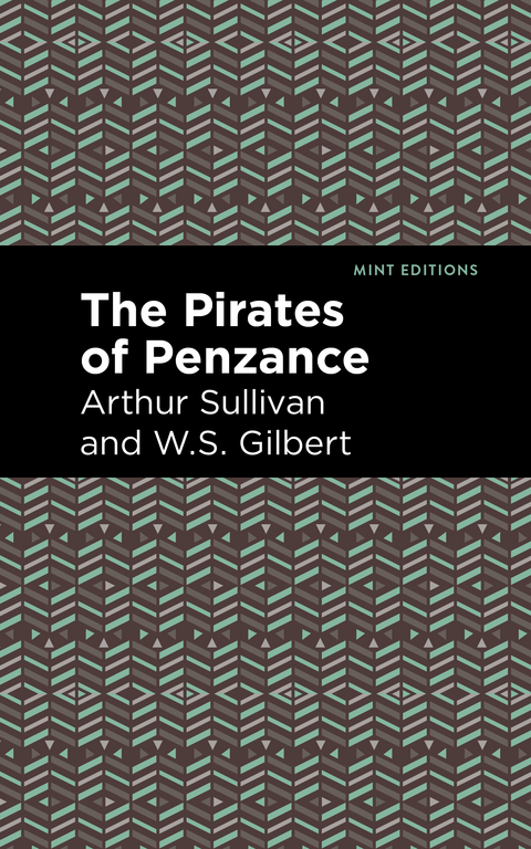 Pirates of Penzance -  W. S. Gilbert,  Arthur Sullivan