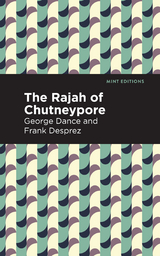Rajah of Chutneypore -  George Dance,  Frank Desprez