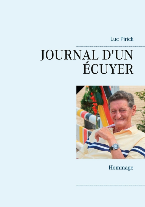 JOURNAL D&apos;UN ÉCUYER -  Luc Pirick