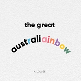 the great australianbow - K Louise