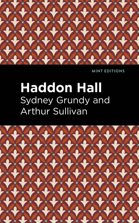 Haddon Hall -  Sydney Grundy,  Arthur Sullivan