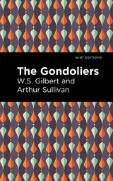 Gondoliers -  W. S. Gilbert,  Arthur Sullivan