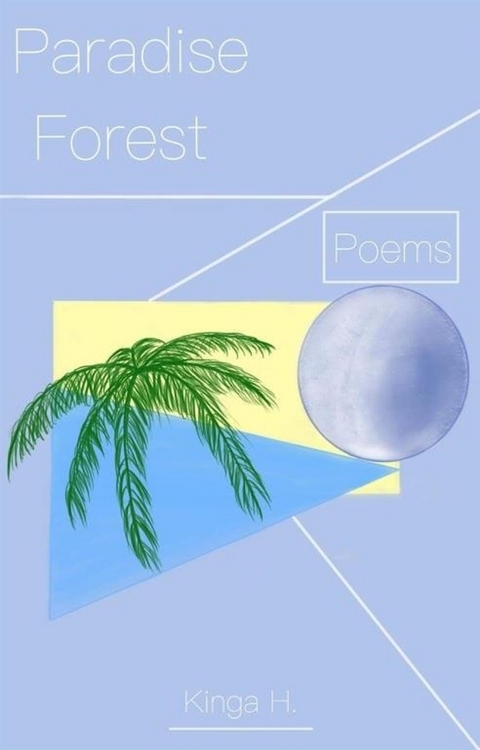 Paradise Forest: Poems - Kinga Hajba