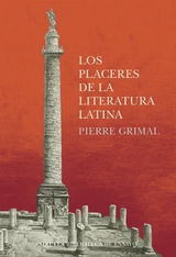 Los placeres de la literatura latina -  Pierre Grimal