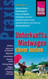 Reise Know-How Praxis: Unterkunft und Mietwagen clever buchen - Erich Witschi