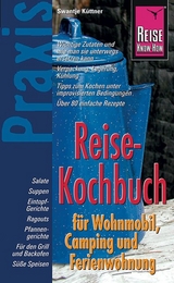 Reise Know-How Praxis Reise-Kochbuch für Wohnmobil, Camping und Ferienwohnung - Swantje Küttner