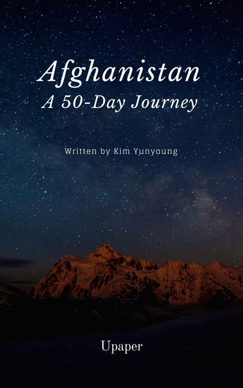 Afghanistan : A 50-day Journey - 