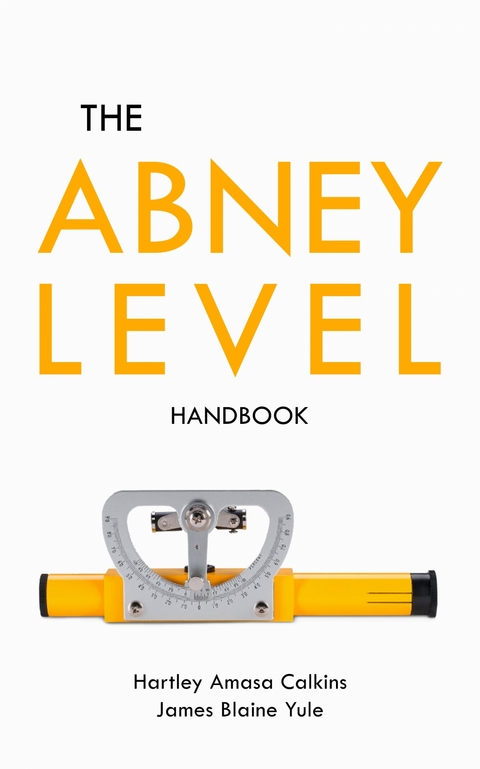 Abney Level Handbook -  Hartley Amasa Calkins,  James Blaine Yule