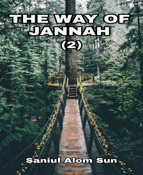The Way Of Jannah (2) - Saniul Alom Sun