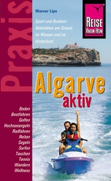 Reise Know-How Praxis: Algarve aktiv - Werner Lips