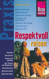 Reise Know-How Praxis: Respektvoll Reisen - Harald A Friedl
