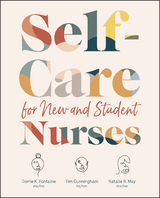 Self-Care for New and Student Nurses - Dorrie K Fontaine, Tim Cunningham, Natalie May