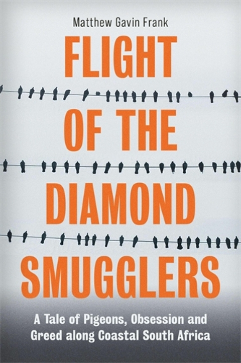 Flight of the Diamond Smugglers -  Matthew Gavin Frank