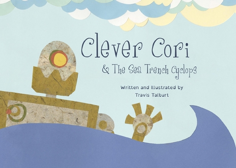 Clever Cori & The Sea Trench Cyclops -  Travis Talburt