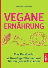 Vegane Ernährung - Alexandra Kuchenbaur