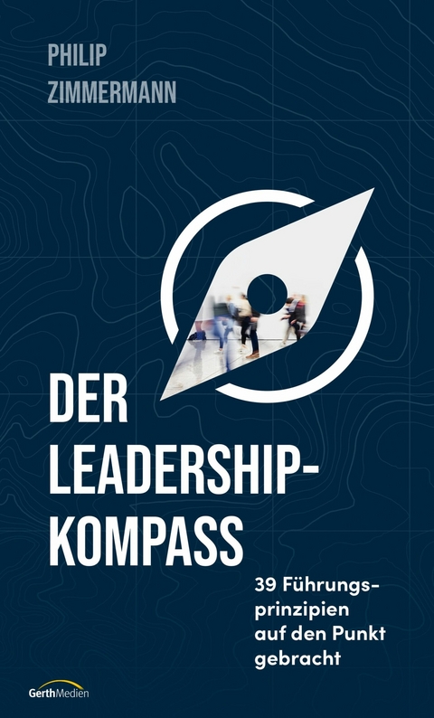 Der Leadership-Kompass - Philip Zimmermann