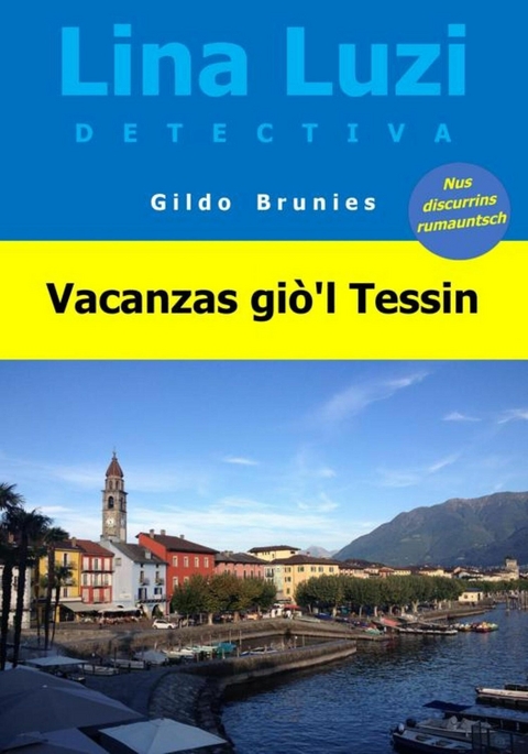 Vacanzas giò'l Tessin - Gildo Brunies
