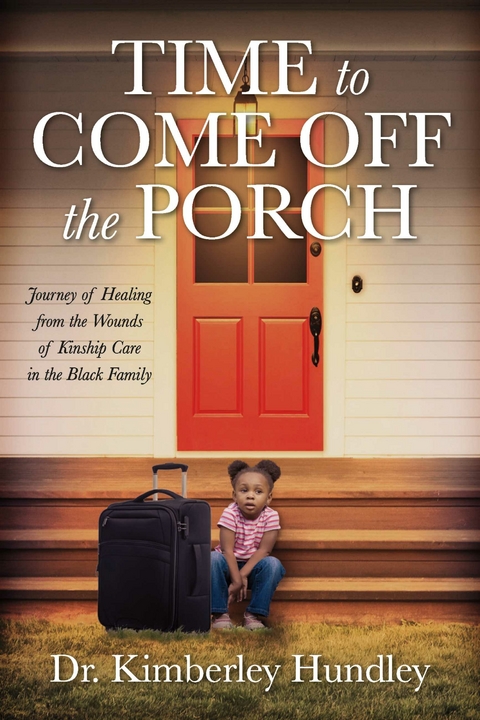 Time to Come Off The Porch -  Dr. Kimberley Hundley