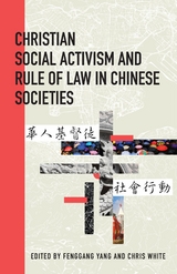Christian Social Activism and Rule of Law in Chinese Societies - 