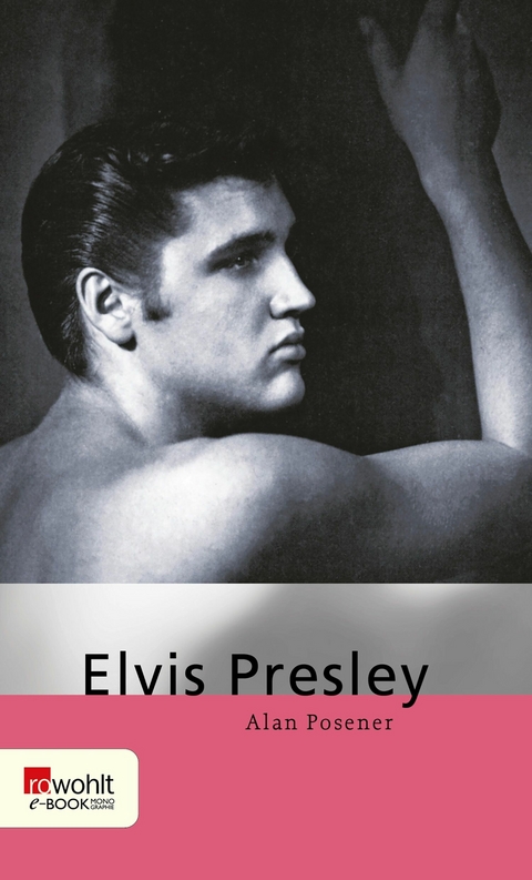 Elvis Presley -  Alan Posener,  Maria Posener