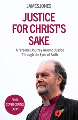 Justice for Christ's Sake -  Right Revd James (Author) Jones