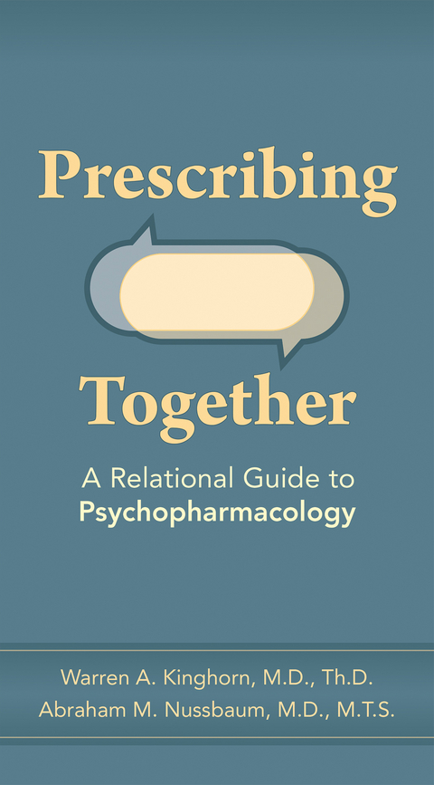 Prescribing Together -  Warren A. Kinghorn,  Abraham M. Nussbaum