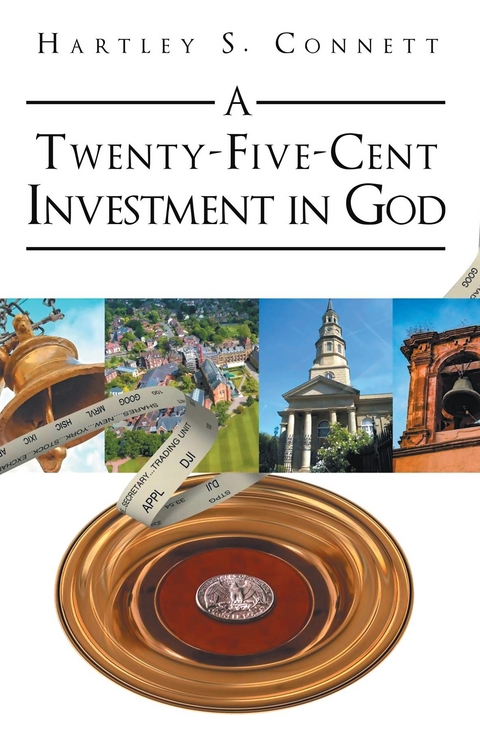 Twenty-Five-Cent Investment in God -  Hartley S. Connett
