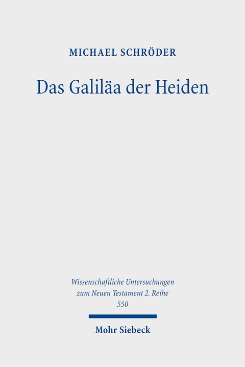 Das Galiläa der Heiden -  Michael Schröder